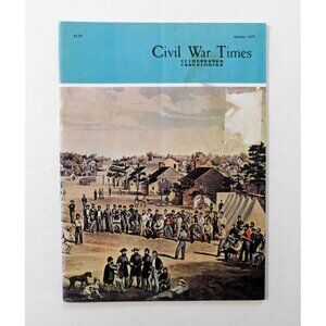 Civil War Times Illustrated Magazine October 1975 Union Prisoners At Salisbury